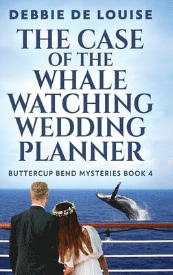 Debbie De Louise - Case of the Whale Watching Wedding Planner, Inbunden