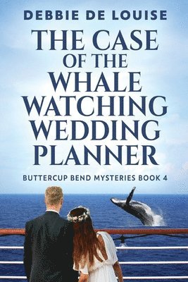 bokomslag The Case of the Whale Watching Wedding Planner