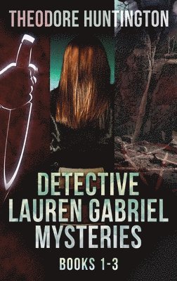 Detective Lauren Gabriel Mysteries - Books 1-3