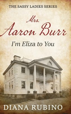 Diana Rubino - Mrs. Aaron Burr, Inbunden