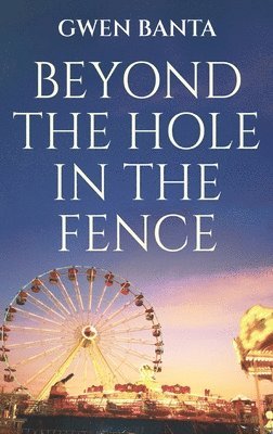 Beyond the Hole in the Fence 1