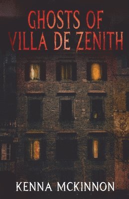 Kenna McKinnon - Ghosts of Villa de Zenith, Häftad