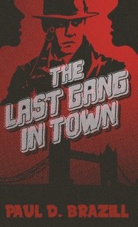 bokomslag The Last Gang In Town