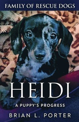 Brian L Porter - Heidi - A Puppy's Progress, Häftad