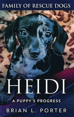Brian L Porter - Heidi - A Puppy's Progress, Inbunden