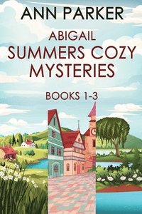 bokomslag Abigail Summers Cozy Mysteries - Books 1-3