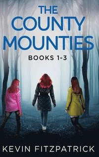 bokomslag The County Mounties - Books 1-3