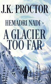 bokomslag Hemadri Nadi - A Glacier Too Far