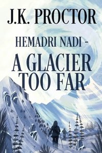 bokomslag Hemadri Nadi - A Glacier Too Far