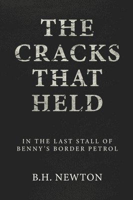 B H Newton - Cracks That Held, Häftad