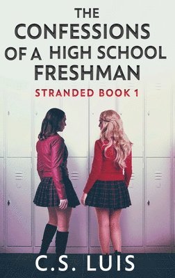 C S Luis, C. S. Luis, C.S. Luis - Confessions Of A High School Freshman, Inbunden