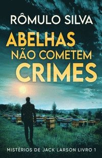 bokomslag Abelhas No Cometem Crimes