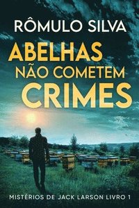 bokomslag Abelhas No Cometem Crimes