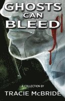 Ghosts Can Bleed 1