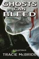 Ghosts Can Bleed