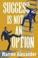 Success Is Not An Option 1