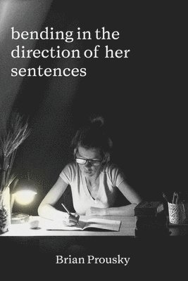 bending in the direction of her sentences 1