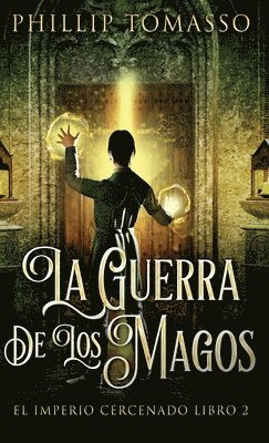 Phillip Tomasso - Guerra De Los Magos, Inbunden