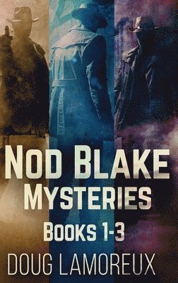 Doug Lamoreux - Nod Blake Mysteries - Books 1-3, Inbunden