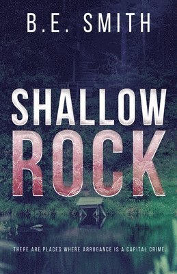 B E Smith, B. E. Smith, B.E. Smith - Shallow Rock, Häftad