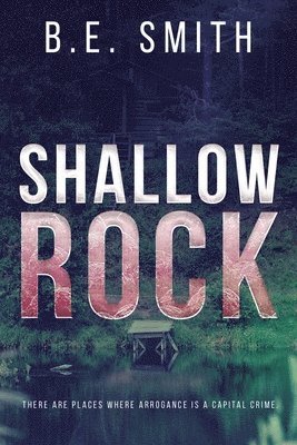 B E Smith, B. E. Smith, B.E. Smith - Shallow Rock, Häftad