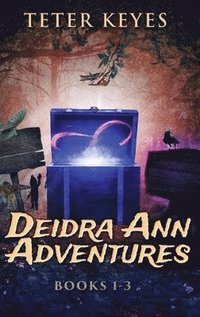 bokomslag Deidra Ann Adventures - Books 1-3