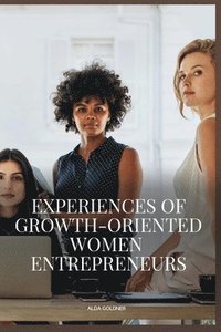 bokomslag Experiences of Growth-Oriented Women Entrepreneurs