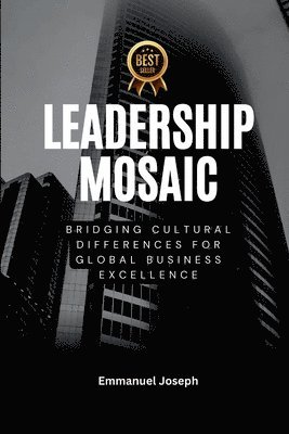 bokomslag Leadership Mosaic, Bridging Cultural Differences for Global Business Excellence