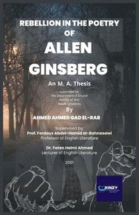 bokomslag Rebellion in the Poetry of Allen Ginsberg (1926 - 1997)