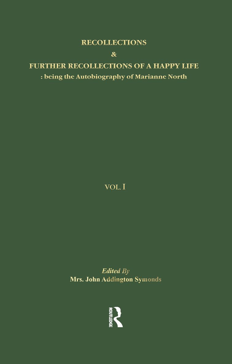 John Addington Symonds, Mrs John Addington Symonds - Recollections & Further Recollections of a Happy Life, Inbunden