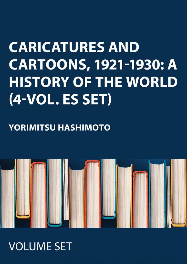 Yorimitsu Hashimoto - Caricatures and Cartoons, 1921-1930: A History of the World (4-vol. ES set), Inbunden