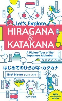 bokomslag Let's Explore Hiragana & Katakana - A Picture Tour of the Japanese Alphabet