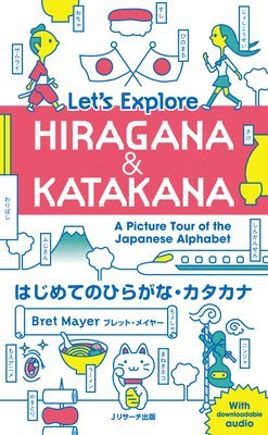 bokomslag Let's Explore Hiragana & Katakana: A Picture Tour of the Japanese Alphabet