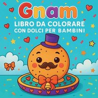 bokomslag Gnam - Libro da colorare con dolci per bambini