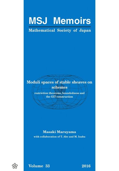 Masaki Maruyama - MODULI SPACES OF STABLE SHEAVES ON SCHEMES: RESTRICTION THEOREMS, BOUNDEDNESS AND THE GIT CONSTRUCTION, Häftad