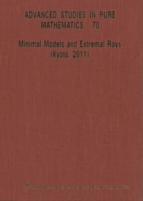 KOLLAR JANOS, János Kollár, Osamu Fujino, Shigeru Mukai, Noboru Nakayama - MINIMAL MODELS AND EXTREMAL RAYS (KYOTO,2011), Inbunden
