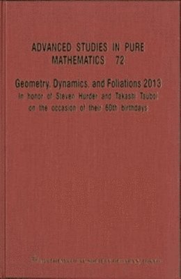 Geometry, Dynamics, And Foliations 2013: In Honor Of Steven Hurder And Takashi Tsuboi On The Occasion Of Their 60th Birthdays 1