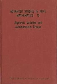 bokomslag Algebraic Varieties And Automorphism Groups