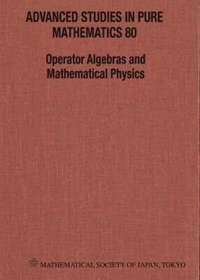 IZUMI MASAKI, Masaki Izumi, Yakuyuki Kawahigashi, Motoko Kotani, Hiroki Mitui, Narutaka Ozawa - Operator Algebras and Mathematical Physics, Inbunden