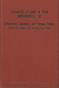 bokomslag Differential Geometry And Tanaka Theory - Differential System And Hypersurface Theory - Proceedings Of The International Conference