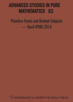 HORI KENTARO, Kentaro Hori, Changzheng Li, Si Li, Kyoji Saito - PRIMITIVE FORMS AND RELATED SUBJECTS - KAVLI IPMU 2014 - PROCEEDINGS OF THE INTERNATIONAL CONFERENCE, Inbunden