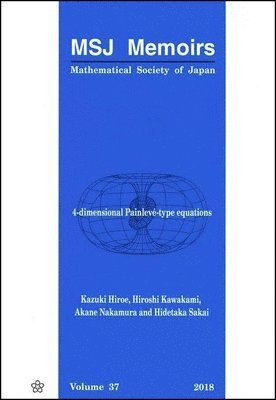 Kazuki Hiroe, Hiroshi Kawakami, Akane Nakamura, Hidetaka Sakai - 4-DIMENSIONAL PAINLEVE-TYPE EQUATIONS, Häftad