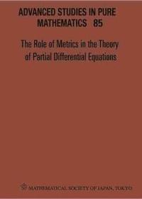 bokomslag Role Of Metrics In The Theory Of Partial Differential, The - Proceedings Of The 11th Mathematical Society Of Japan, Seasonal Institute (Msj-si)