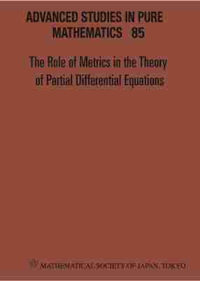 GIGA YOSHIKAZU, Yoshikazu Giga, Nao Hamamuki, Hideo Kubo, Hirotoshi Kuroda, Tohru Ozawa - ROLE OF METRICS IN THE THEORY OF PARTIAL DIFFERENTIAL, THE - PROCEEDINGS OF THE 11TH MATHEMATICAL SOCIETY OF JAPAN, SEASONAL INSTITUTE (MSJ-SI), Inbunden