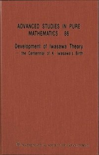 bokomslag Development Of Iwasawa Theory - The Centennial Of K Iwasawa's Birth - Proceedings Of The International Conference 'Iwasawa 2017'