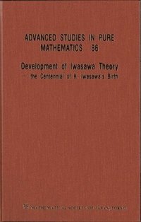 bokomslag Development of Iwasawa Theory - The Centennial of K Iwasawa's Birth - Proceedings of the International Conference Iwasawa 2017