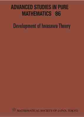 KURIHARA MASATO, Masato Kurihara, Kenichi Bannai, Tadashi Ochiai, Takeshi Tsuji - Development of Iwasawa Theory, Inbunden