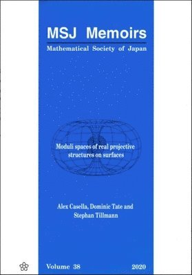 Alex Casella, Dominic Tate, Stephan Tillmann - MODULI SPACES OF REAL PROJECTIVE STRUCTURES ON SURFACES, Häftad