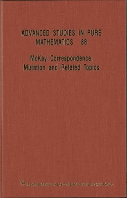 bokomslag Mckay Correspondence, Mutation And Related Topics - Proceedings Of The Conference On Mckay Correspondence, Mutation And Related Topics