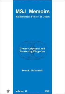 Tomoki Nakanishi - CLUSTER ALGEBRAS AND SCATTERING DIAGRAMS, Häftad